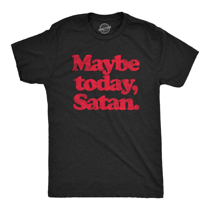 Men's casual wear t-shirt-Maybe Today Satan Men's T Shirt