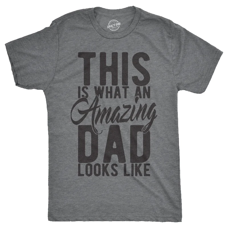 Men's summer-ready t-shirt-This Is What An Amazing Dad Looks Like Men's T Shirt