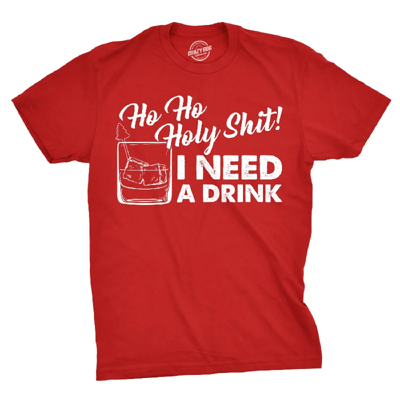 Men's comfy lounge t-shirt-Ho Ho Holy Shit I Need A Drink Men's T Shirt