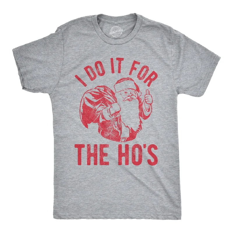 Men's bold graphic t-shirt-I Do It For The Ho's Men's T Shirt