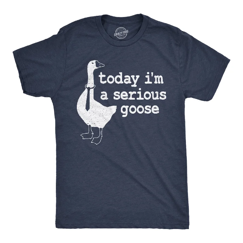 Men's bold graphic t-shirt-Today I'm a Serious Goose Men's T Shirt