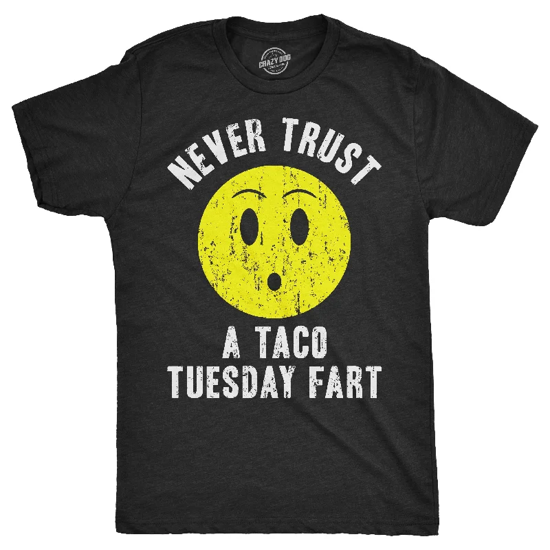 Men's versatile t-shirt-Never Trust A Taco Tuesday Fart Men's T Shirt