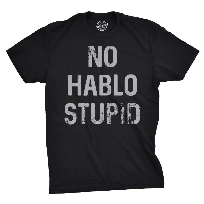 Men's fun print t-shirt-No Hablo Stupid Men's T Shirt