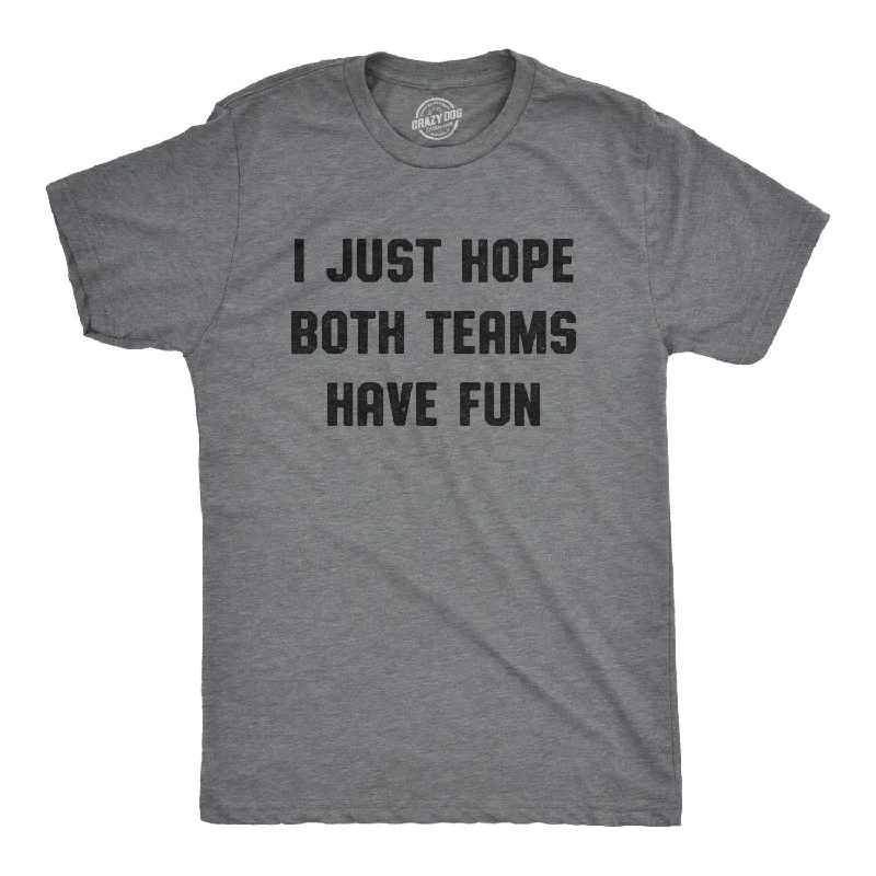 Men's lightweight active t-shirt-I Just Hope Both Teams Have Fun Men's T Shirt