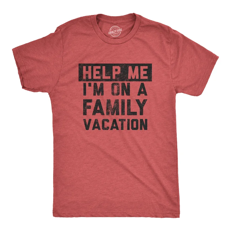 Men's versatile t-shirt-Help Me Im On A Family Vacation Men's T Shirt