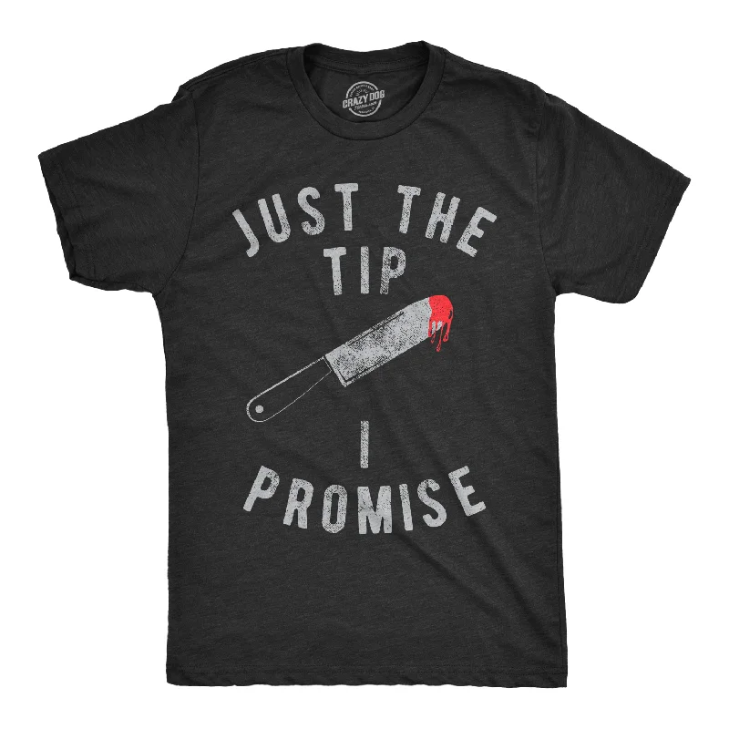 Men's ultra-soft t-shirt-Just The Tip I Promise Men's T Shirt