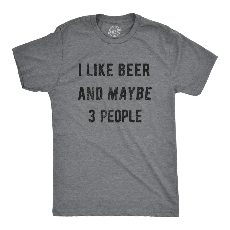 Men's tech-fabric t-shirt-I Like Beer And Maybe 3 People Men's T Shirt