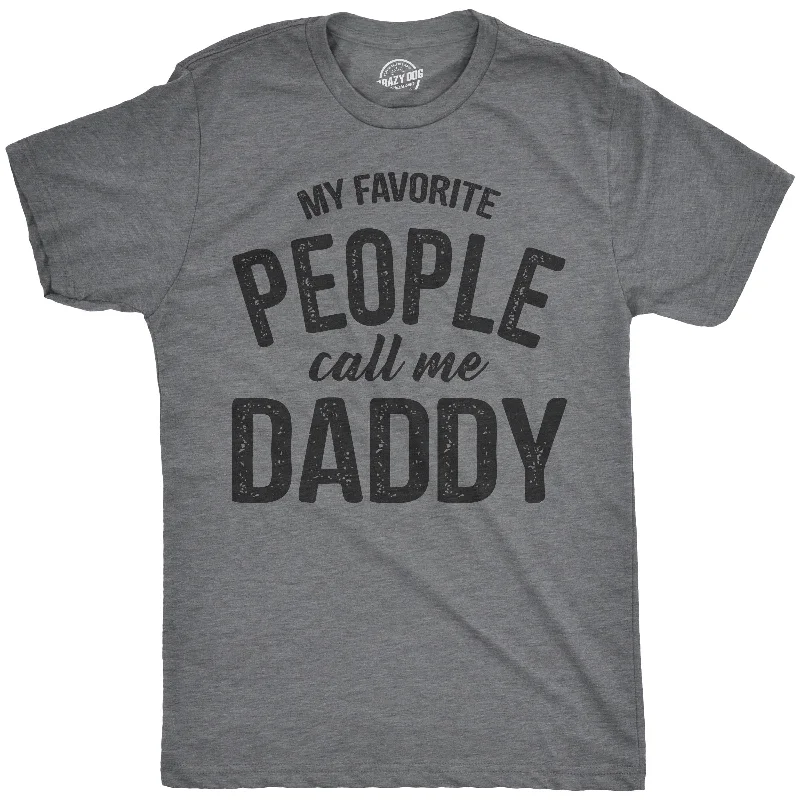 Men's minimalist design t-shirt-My Favorite People Call Me Daddy Men's T Shirt