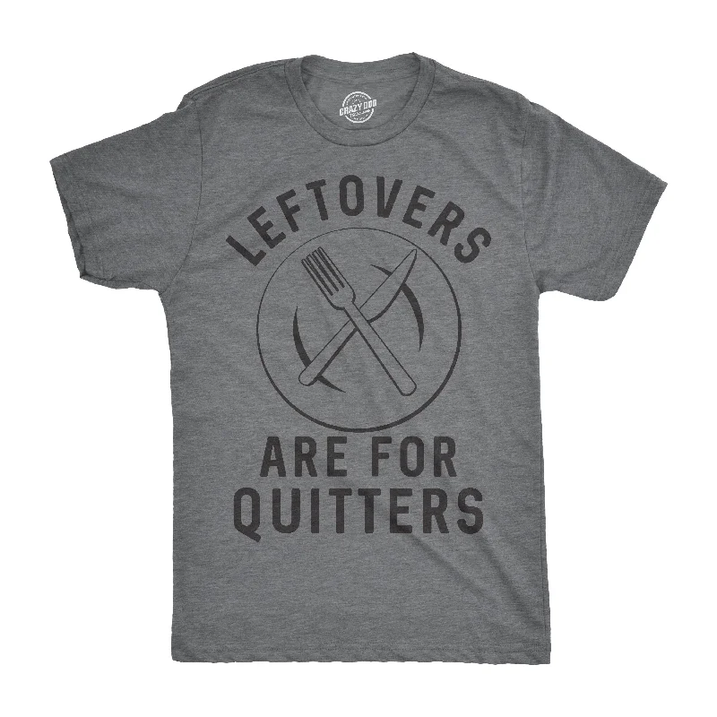 Men's relaxed fit casual t-shirt-Leftovers Are For Quitters Men's T Shirt