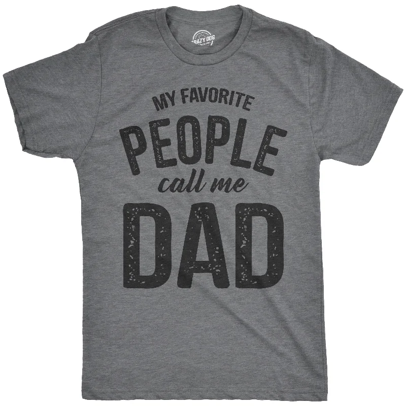 Men's organic fabric t-shirt-My Favorite People Call Me Dad Men's T Shirt