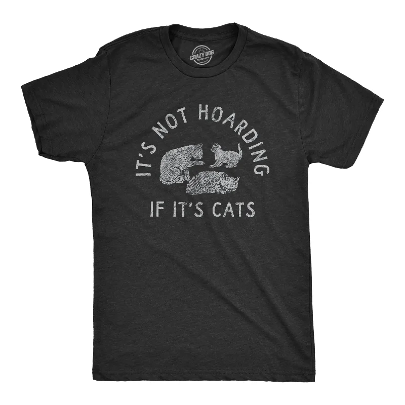 Men's relaxed fit casual t-shirt-Its Not Hoarding If Its Cats Men's T Shirt