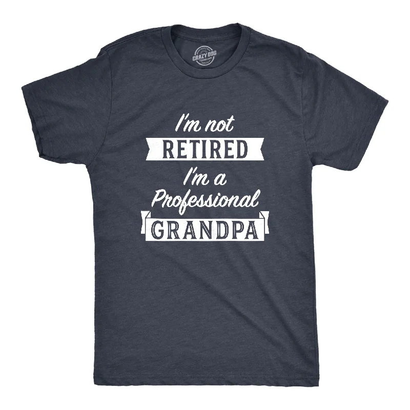 Men's athletic fit t-shirt-I'm Not Retired I'm A Professional Grandpa Men's T Shirt