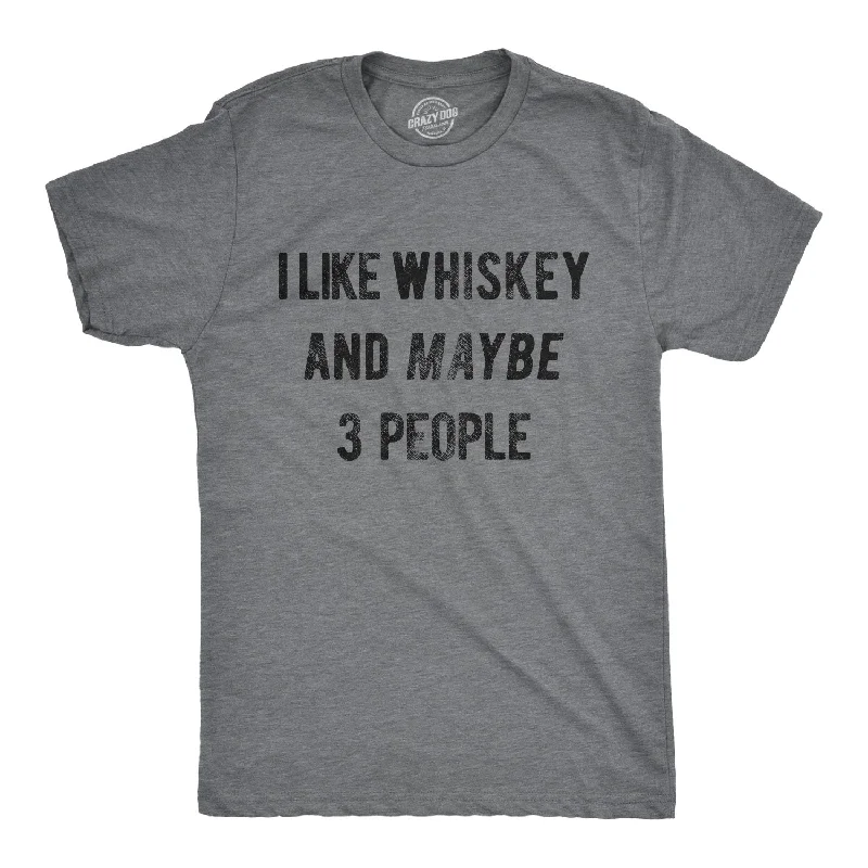 Men's organic fabric t-shirt-I Like Whiskey And Maybe 3 People Men's T Shirt