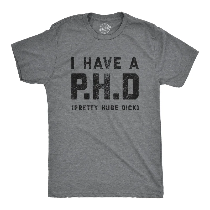 Men's athletic fit t-shirt-I Have A P.H.D Pretty Huge Dick Men's T Shirt