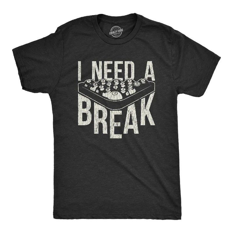 Men's summer-ready t-shirt-I Need A Break Men's T Shirt