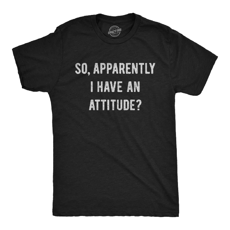 Men's sustainable material t-shirt-Apparently I Have An Attitude? Men's T Shirt