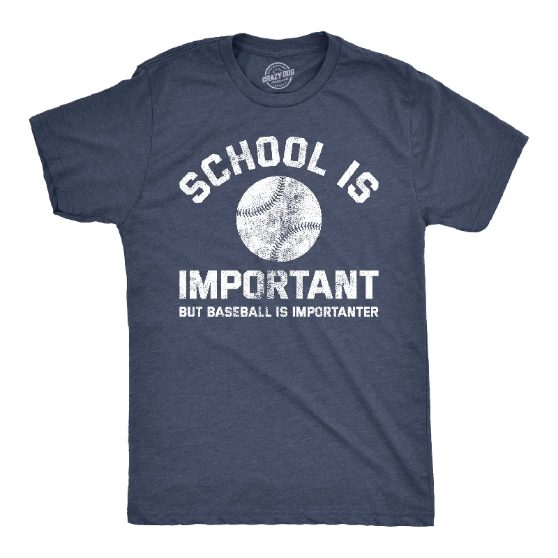 Men's lightweight active t-shirt-School Is Important But Baseball Is Importanter Men's T Shirt