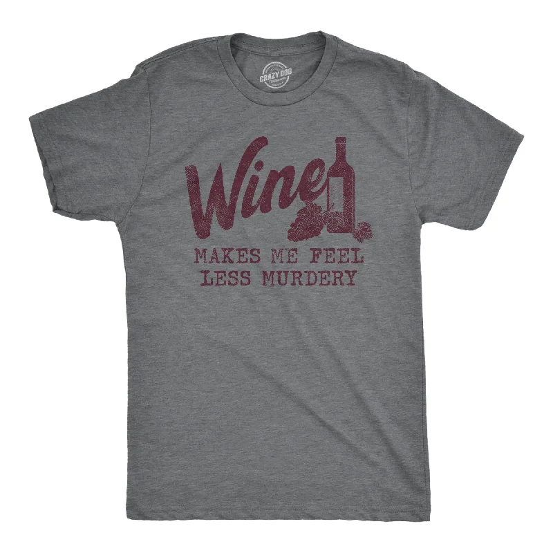 Men's heavyweight t-shirt-Wine Makes Me Feel Less Murdery Men's T Shirt