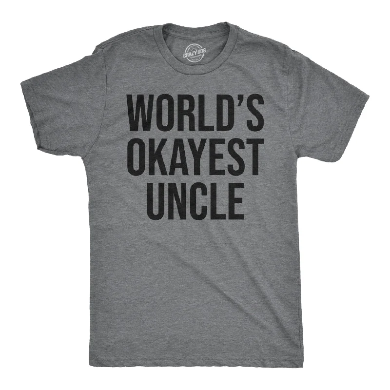 Men's bold graphic t-shirt-World's Okayest Uncle Men's T Shirt