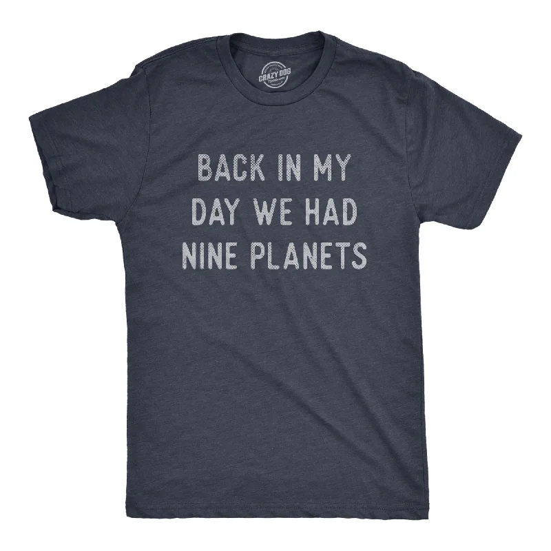 Men's tech-fabric t-shirt-Back In My Day We Had Nine Planets Men's T Shirt